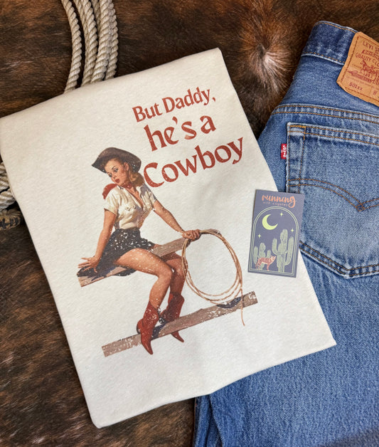 But Daddy, he's a Cowboy Tee